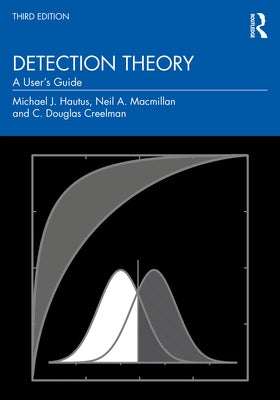 Detection Theory: A User's Guide by Hautus, Michael J.
