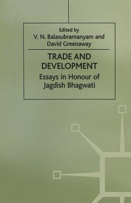 Trade and Development: Essays in Honour of Jagdish Bhagwati by Balasubramanyam, V.