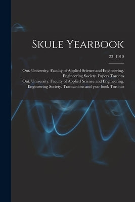 Skule Yearbook; 23 1910 by Toronto, Ont University Faculty of