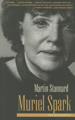 Muriel Spark: The Biography by Stannard, Martin