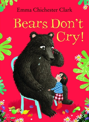 Bears Don't Cry! by Chichester Clark, Emma