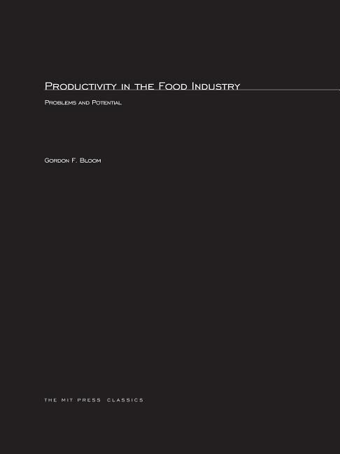 Productivity in the Food Industry: Problems and Potential by Bloom, Gordon F.