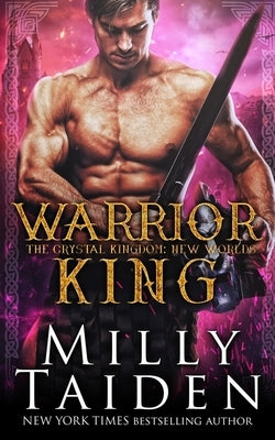 Warrior King: New Worlds by Taiden, Milly