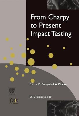 From Charpy to Present Impact Testing: Volume 30 by Francois, D.