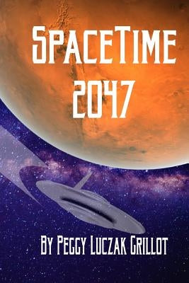 SpaceTime 2047 by Grillot, Peggy Luczak