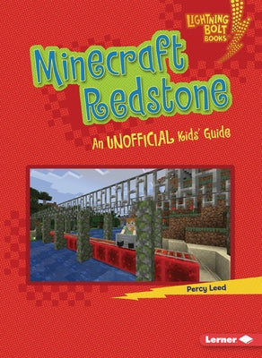 Minecraft Redstone: An Unofficial Kids' Guide by Leed, Percy