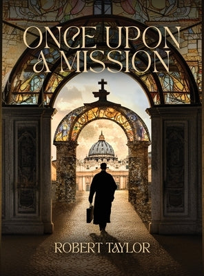 Once Upon A Mission by Taylor, Robert