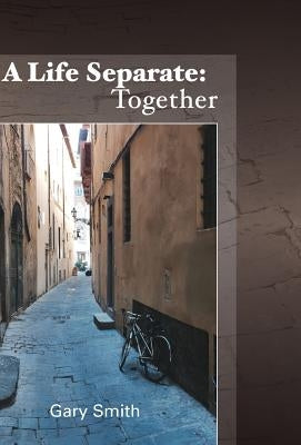 A Life Separate: Together by Smith, Gary