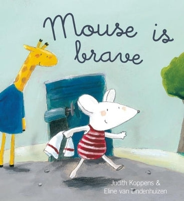 Mouse Is Brave by Koppens, Judith