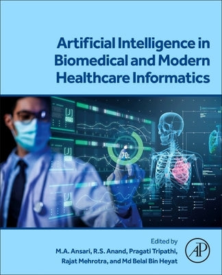 Artificial Intelligence in Biomedical and Modern Healthcare Informatics by Ansari, M. A.
