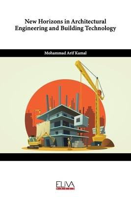 New Horizons in Architectural Engineering and Building Technology by Kamal, Mohammad Arif