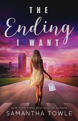 The Ending I Want by Towle, Samantha