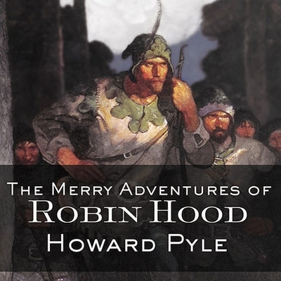 The Merry Adventures of Robin Hood by Pyle, Howard