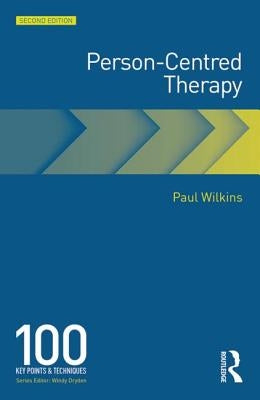 Person-Centred Therapy: 100 Key Points by Wilkins, Paul