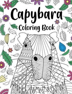Capybara Adult Coloring Book: Capybara Owner Gift, Floral Mandala Coloring Pages, Doodle Animal Kingdom, Funny Quotes Coloring Book by Online Store, Paperland