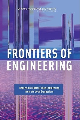 Frontiers of Engineering: Reports on Leading-Edge Engineering from the 2009 Symposium by National Academy of Engineering