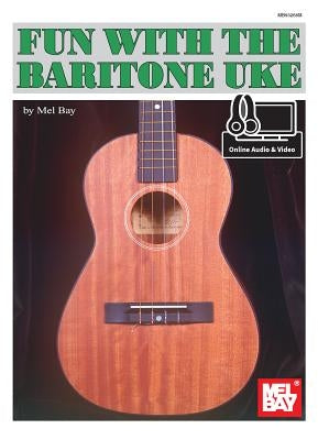 Fun with the Baritone Uke by Mel Bay