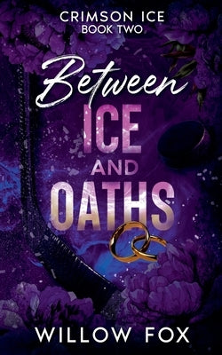 Between Ice and Oaths by Fox, Willow