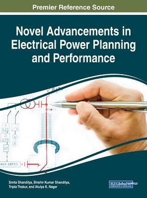 Novel Advancements in Electrical Power Planning and Performance by Shandilya, Smita