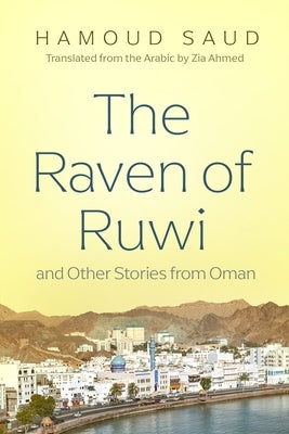 The Raven of Ruwi and Other Stories from Oman by Saud, Hamoud