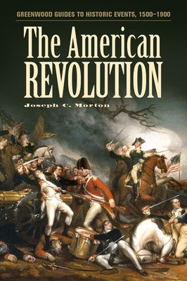 The American Revolution by Morton, Joseph