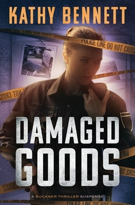 Damaged Goods: A Buckner Thriller Suspense by Bennett, Kathy