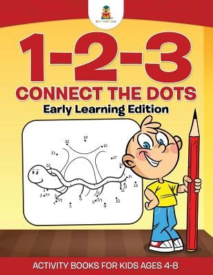 1-2-3 Connect the Dots Early Learning Edition Activity Books For Kids Ages 4-8 by Baby Professor