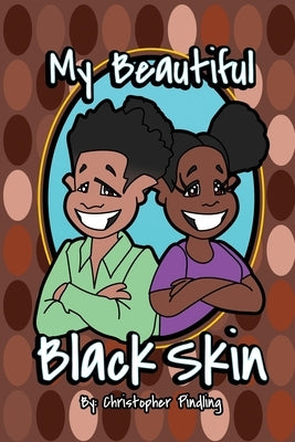 My Beautiful Black Skin by Pindling VII, Christopher Anthony