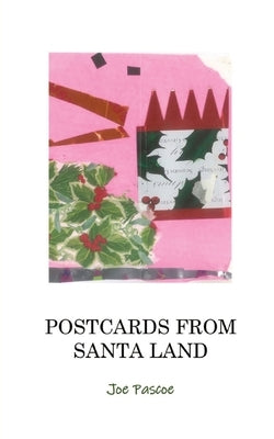 Postcards From Santa Land by Pascoe, Joe