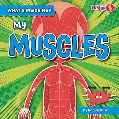 My Muscles by Rose, Rachel