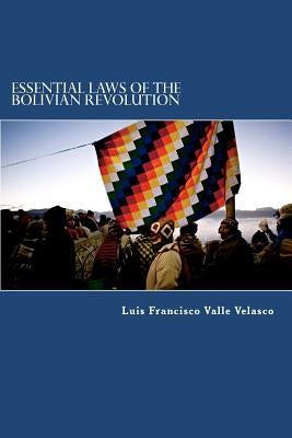 Essential Laws of the Bolivian Revolution by Valle Velasco, Luis Francisco