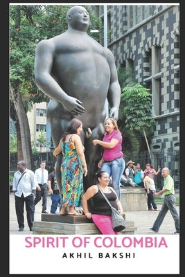 Spirit of Colombia by Bakshi, Akhil