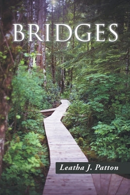Bridges by Leatha J Patton