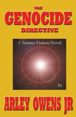 The Genocide Directive by Owens, Arley, Jr.