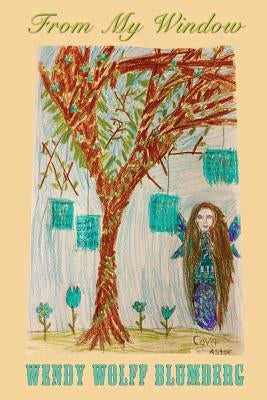 From My Window by Blumberg, Wendy Wolff