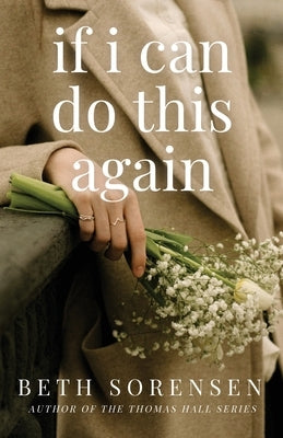 If I Can Do This Again: A Thomas Hall Novella by Sorensen, Beth