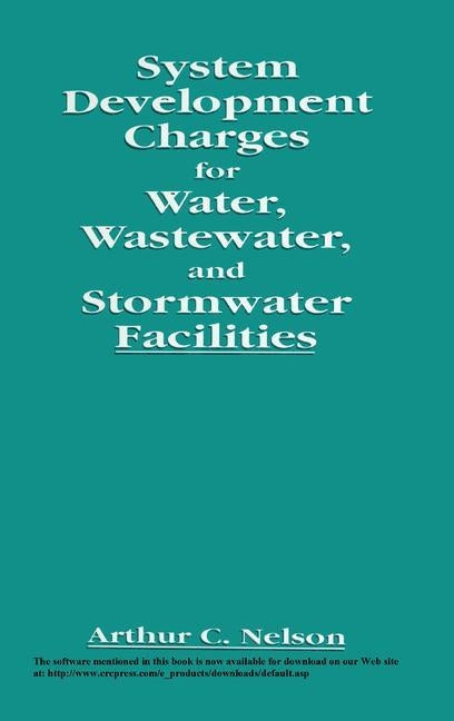 System Development Charges for Water, Wastewater, and Stormwater Facilities by Nelson, Arthur C.