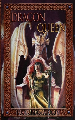 Dragon Queen by Crawford, Jason P.