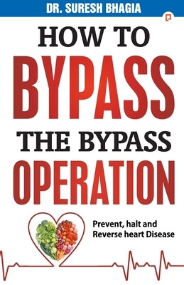 How to Bypass the Bypass Operation by Bhagia, Suresh
