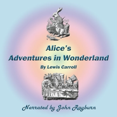 Alice's Adventures in Wonderland by Carroll, Lewis