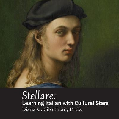 Stellare: Learning Italian with Cultural Stars by Silverman, Diana C.