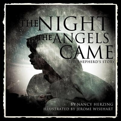 The Night the Angels Came by Herzing, Nancy