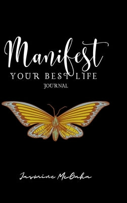 Manifest Your Best Life by McGaha, Jasmine