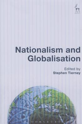 Nationalism and Globalisation by Tierney, Stephen