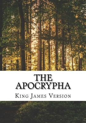 The Apocrypha: King James Version by Version, King James