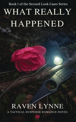 What Really Happened by Lynne, Raven