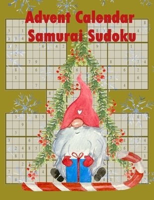 Advent Calendar Samurai Sudoku: 24 Puzzles To Clean Out The Cobwebs On The Run Up To Christmas. by Bacon, Chris