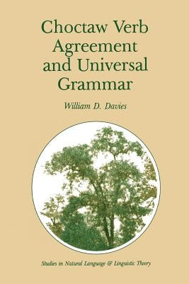 Choctaw Verb Agreement and Universal Grammar by Davies, William D.