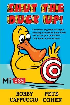 Shut the Duck Up! by Cappuccio, Bobby