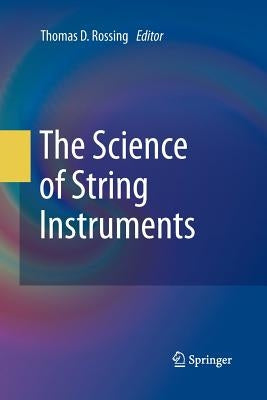 The Science of String Instruments by Rossing, Thomas D.